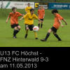 U13 FC Höchst -  FNZ Hinterwald 9-3  am 11.05.2013