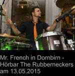 Mr. French in Dornbirn - Hörbar The Rubberneckers am 13.05.2015